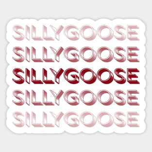 SILLYGOOSE Sticker